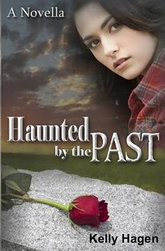 portada Haunted by the Past: A Novella (en Inglés)