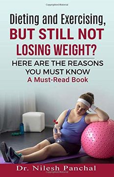 portada Dieting and Exercising, but Still not Losing Weight? (a Must-Read Book) 