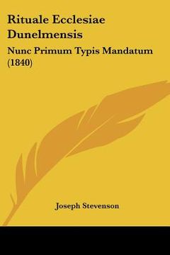 portada rituale ecclesiae dunelmensis: nunc primum typis mandatum (1840)