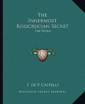 portada the innermost rosicrucian secret: the word (in English)