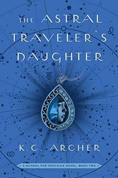 portada The Astral Traveler's Daughter: A School for Psychics Novel, Book two 