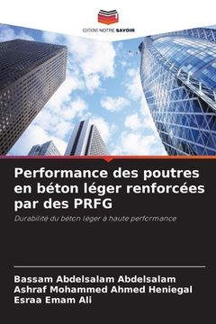 portada Performance des poutres en béton léger renforcées par des PRFG (en Francés)