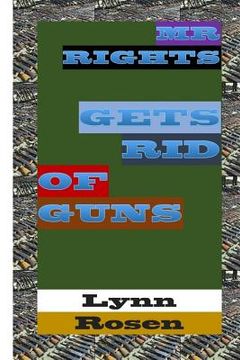 portada Mr. Rights Gets Rid of Guns (en Inglés)