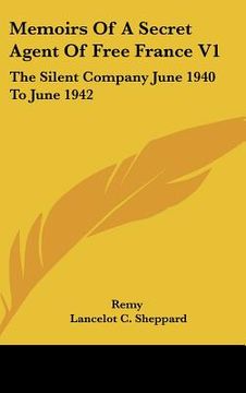 portada memoirs of a secret agent of free france v1: the silent company june 1940 to june 1942