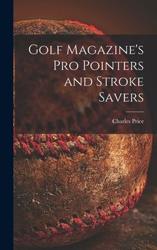 portada Golf Magazine's pro Pointers and Stroke Savers (in English)
