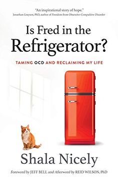 portada Is Fred in the Refrigerator? Taming ocd and Reclaiming my Life (en Inglés)
