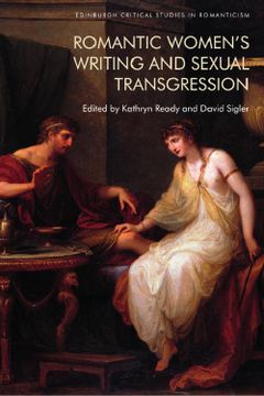 portada Romantic Women’S Writing and Sexual Transgression (Edinburgh Critical Studies in Romanticism) (en Inglés)