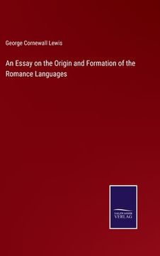 portada An Essay on the Origin and Formation of the Romance Languages (in English)