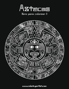 portada Aztecas Libro Para Colorear 1: Volume 1