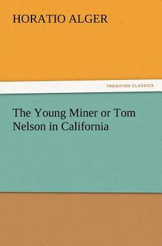 portada the young miner or tom nelson in california (en Inglés)