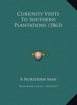 portada curiosity visits to southern plantations (1863)