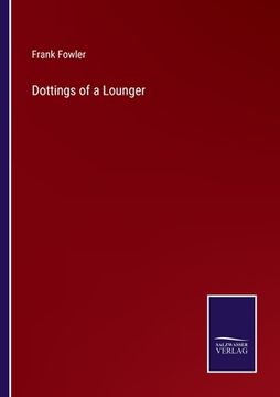 portada Dottings of a Lounger (en Inglés)