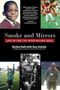 portada Smoke and Mirrors: Life in the CFL with Richie Hall (in English)