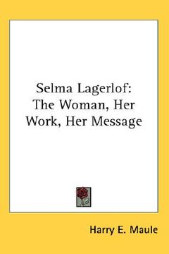 portada selma lagerlof: the woman, her work, her message (en Inglés)