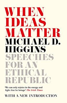 portada When Ideas Matter: Speeches for an Ethical Republic (in English)