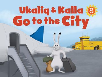 portada Ukaliq and Kalla Go to the City: English Edition (en Inglés)