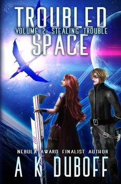 portada Troubled Space - Vol 2. Stealing Trouble: A Comedic Space Opera Adventure (en Inglés)