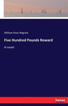 portada Five Hundred Pounds Reward (en Inglés)