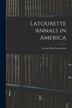 portada Latourette Annals in America (en Inglés)