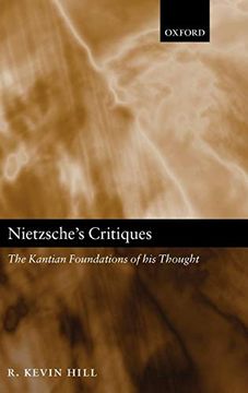 portada Nietzsche's Critiques: The Kantian Foundations of his Thought (en Inglés)