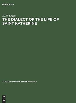 portada The Dialect of the Life of Saint Katherine (Janua Linguarum. Series Practica) (en Inglés)