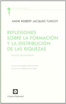 portada Reflexiones Sobre la Formación y la Distribución de las Riquezas: Elogio de Gournay (in Spanish)
