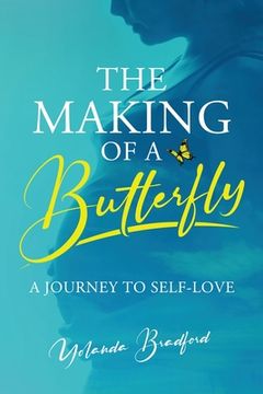portada The Making of a Butterfly: A Journey to Self-Love (in English)