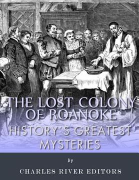 portada History's Greatest Mysteries: The Lost Colony of Roanoke (en Inglés)