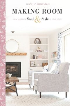 portada Making Room: How to Create Soul & Style in Your Home (in English)