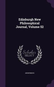 portada Edinburgh New Philosophical Journal, Volume 52 (en Inglés)