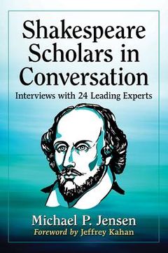portada Shakespeare Scholars in Conversation: Interviews with 24 Leading Experts (en Inglés)