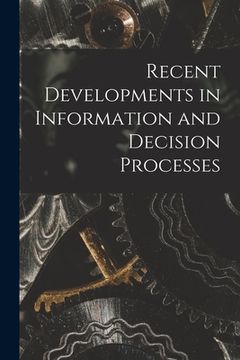 portada Recent Developments in Information and Decision Processes (in English)
