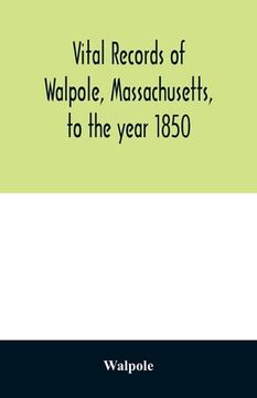 portada Vital Records of Walpole, Massachusetts, to the Year 1850 (in English)
