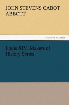 portada louis xiv. makers of history series (en Inglés)
