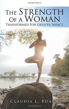 portada The Strength of a Woman: Transformed for Greater Impact (en Inglés)