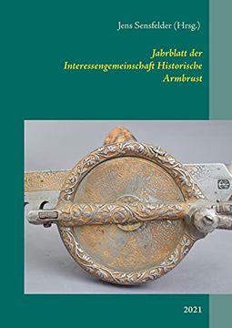 portada Jahrblatt der Interessengemeinschaft Historische Armbrust: 2021 (in German)