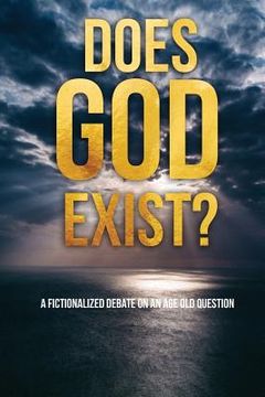 portada Does God Exist?: A Fictionalized Debate on an Age Old Question