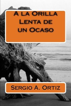 portada A la Orilla Lenta de un Ocaso (Spanish Edition)