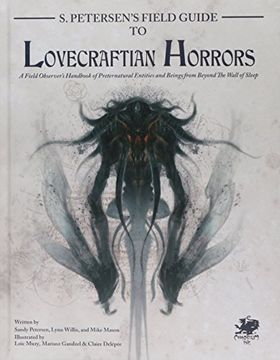 portada S. Petersen's Field Guide to Lovecraftian Horrors: A Field Observer's Handbook of Preternatural Entities and Beings From Beyond the Wall of Sleep (Call of Cthulhu Roleplaying) 