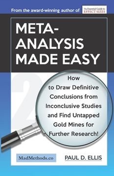 portada Meta-Analysis Made Easy: How to Draw Definitive Conclusions from Inconclusive Studies and Find Untapped Opportunities for Further Research! (en Inglés)