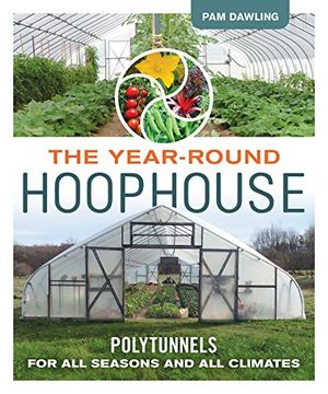 portada The Year-Round Hoophouse: Polytunnels for all Seasons and all Climates 
