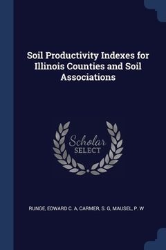 portada Soil Productivity Indexes for Illinois Counties and Soil Associations