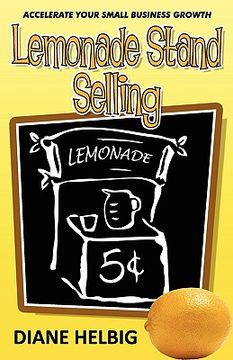 portada lemonade stand selling: accelerate your small business growth (en Inglés)