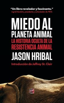 portada Miedo al Planeta Animal: La Historia Oculta de la Resistencia Animal (in Spanish)