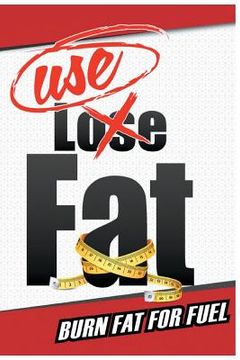 portada USE Fat: Burn Fat For Fuel (en Inglés)