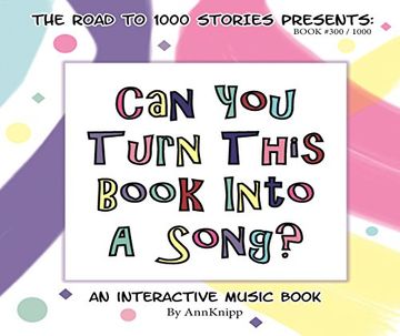 portada Can You Turn This Book Into A Song?: An Interactive Music Book (The Road to 1000 Stories)