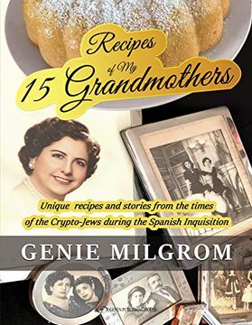 portada Recipes of my 15 Grandmothers: Unique Recipes and Stories From the Times of the Crypto-Jews During the Spanish Inquisition