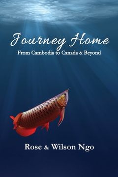 portada Journey Home: From Cambodia to Canada & Beyond (en Inglés)