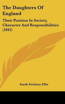 portada the daughters of england: their position in society, character and responsibilities (1842) (in English)