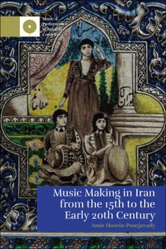 portada Music Making in Iran From the 15Th to the Early 20Th Century 